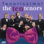 The Ten Tenors - Tenorissimo!