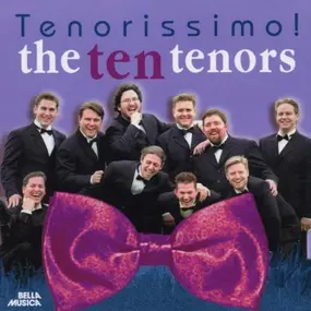 The Ten Tenors - Tenorissimo!