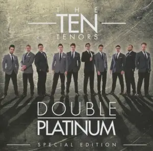 The Ten Tenors - Double Platinum. Special Edition