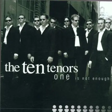 the ten tenors - One Is Not Enough