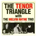 CD - The Tenor Triangle With Melvin Rhyne Trio - Tell It Like It Is