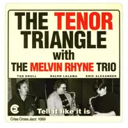 The Tenor Triangle With Melvin Rhyne Trio - Tell It Like It Is