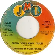 The Tennessee Pulleybone - Clean Your Own Tables