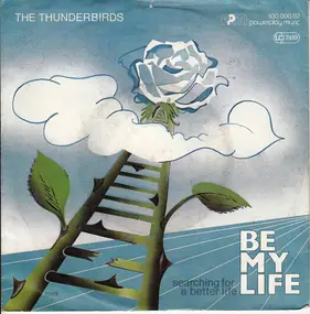 The Thunderbirds - Be My Life