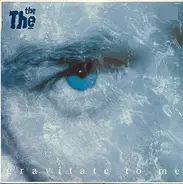 The The - Gravitate To Me