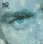 The The - Gravitate To Me