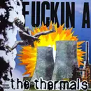 LP - The Thermals - Fuckin A