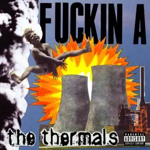 The THERMALS - Fuckin A