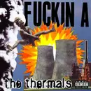 CD - The THERMALS - Fuckin A