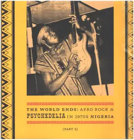 COLOMACH - The World Ends: Afro Rock & Psychedelia In 1970s Nigeria (Part 2)