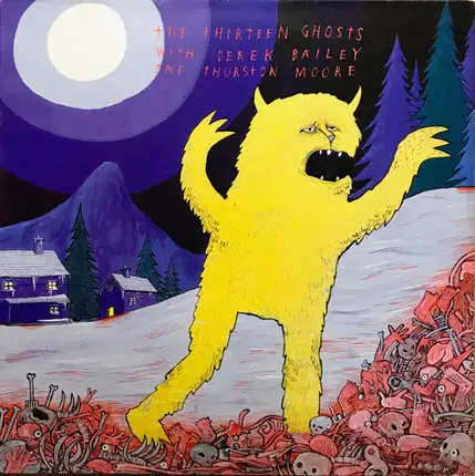 The Thirteen Ghosts with Derek Bailey and Thurston Moore - Legend Of The Blood Yeti