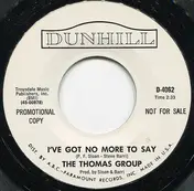 The Thomas Group - I've Got No More To Say