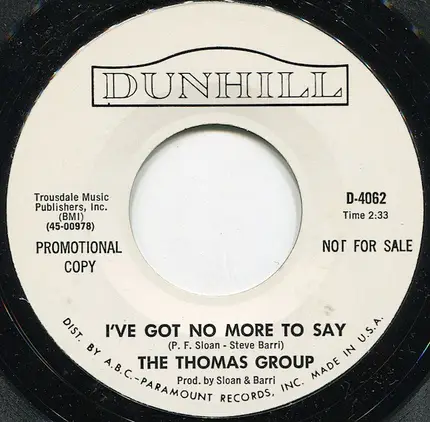 The Thomas Group - I've Got No More To Say