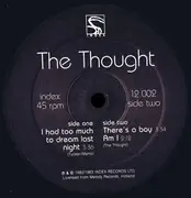 12inch Vinyl Single - The Thought - I Had Too Much To Dream Last Night