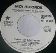 The Thrasher Brothers - I Wanna Be With You Tonight
