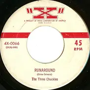 The Three Chuckles - Runaround / At Last You Understand
