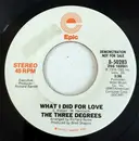 7inch Vinyl Single - The Three Degrees - What I Did For Love
