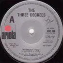 7inch Vinyl Single - The Three Degrees - Without You
