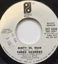 7inch Vinyl Single - The Three Degrees - Dirty Ol Man