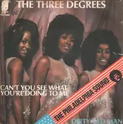 7inch Vinyl Single - The Three Degrees - Dirty Old Man / Can't You See What You're Doing To Me