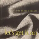 CD - The Three Degrees - Let's Get It On