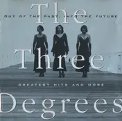 The Three Degrees - Out Of The Past, Into The Future
