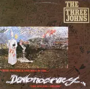 Three Johns - Demonocracy - The Singles 1982 - 1986