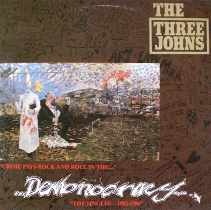 The Three Johns - Demonocracy - The Singles 1982 - 1986