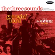 LP - The Three Sounds Featuring Gene Harris - Groovin' Hard (Live At The Penthouse 1964-1968) - Numbered, Ltd Ed, 180gr, insert