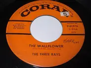 The Three Rays - The Wallflower / (I Love You) For Sentimental Reasons