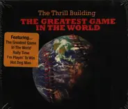 The Thrill Building - The Greatest Game in The World