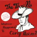 7inch Vinyl Single - The Thrills - Whatever Happened To Corey Haim?