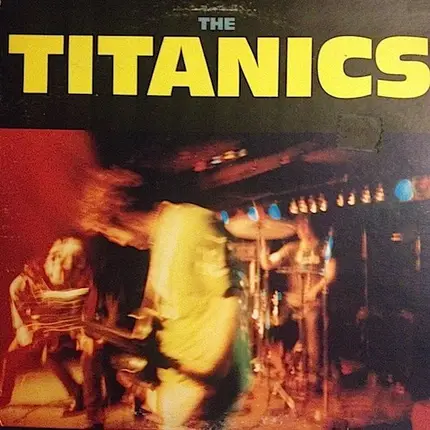 The Titanics - Titanics, The