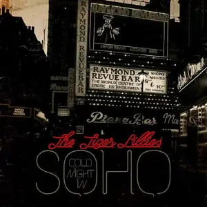 The Tiger Lillies - Cold Night In Soho