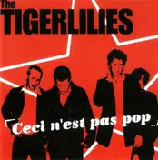 The Tigerlilies - Ceci N'est Pas Pop