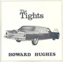7inch Vinyl Single - The Tights - Howard Hughes