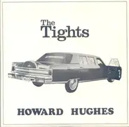 The Tights - Howard Hughes