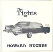 7inch Vinyl Single - The Tights - Howard Hughes