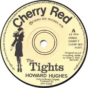 7inch Vinyl Single - The Tights - Howard Hughes