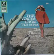 The Tijuana Singers - The Voices From Tijuana