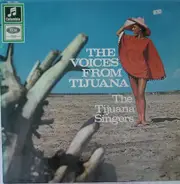 The Tijuana Singers - The Voices From Tijuana