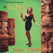 CD - The Tiki Tones - Idol Pleasures