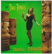 The Tiki Tones - Idol Pleasures