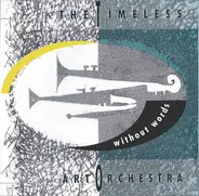 The Timeless Art Orchestra - Without Words
