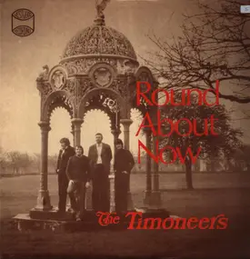 The Timoneers - Round About Now