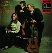 The Tinkers - 'Til The Wild Birds....