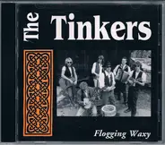 The Tinkers - Flogging Waxy