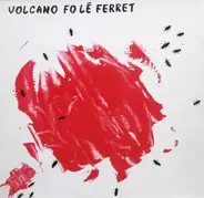 The Trudy / The Magnificent 7 - Volcano Fo Lé Ferret