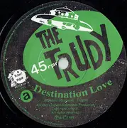 7inch Vinyl Single - The Trudy - Destination Love