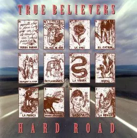 The True Believers - Hard Road
